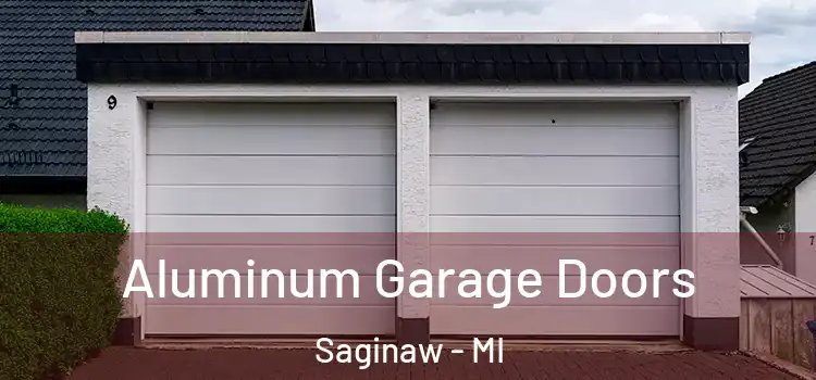  Aluminum Garage Doors Saginaw - MI