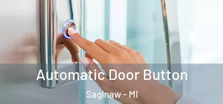 Automatic Door Button Saginaw - MI