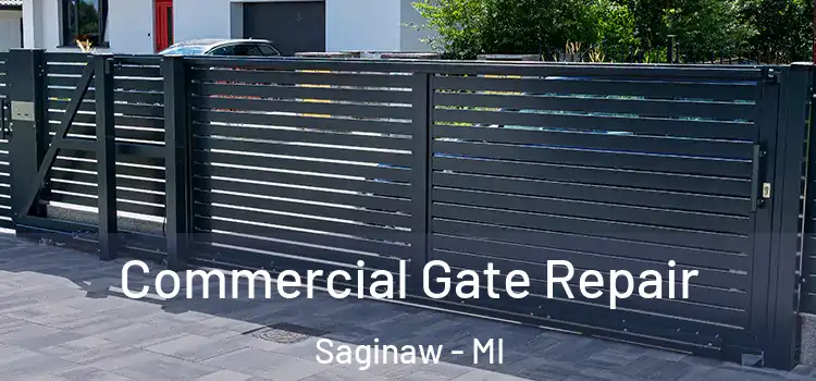 Commercial Gate Repair Saginaw - MI