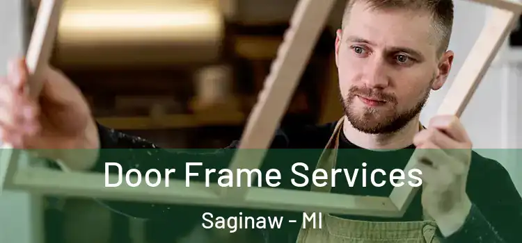  Door Frame Services Saginaw - MI