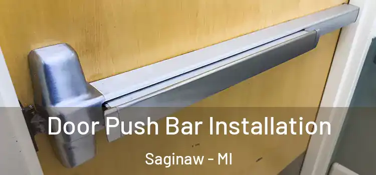 Door Push Bar Installation Saginaw - MI