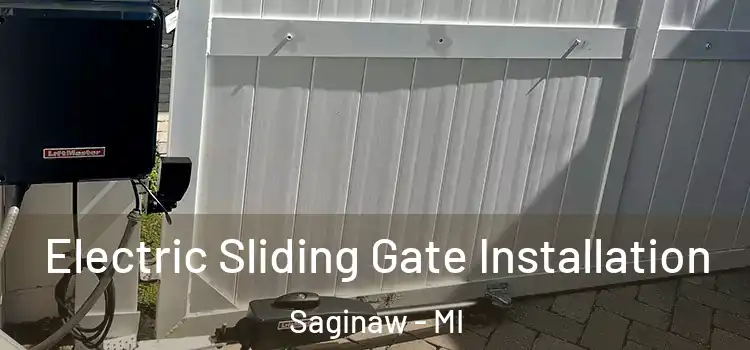 Electric Sliding Gate Installation Saginaw - MI