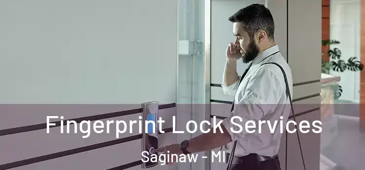  Fingerprint Lock Services Saginaw - MI