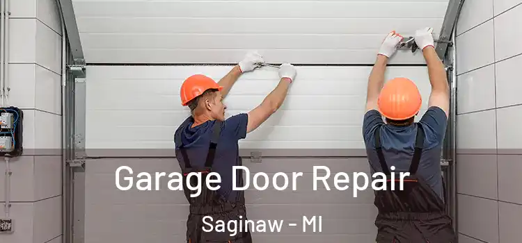  Garage Door Repair Saginaw - MI