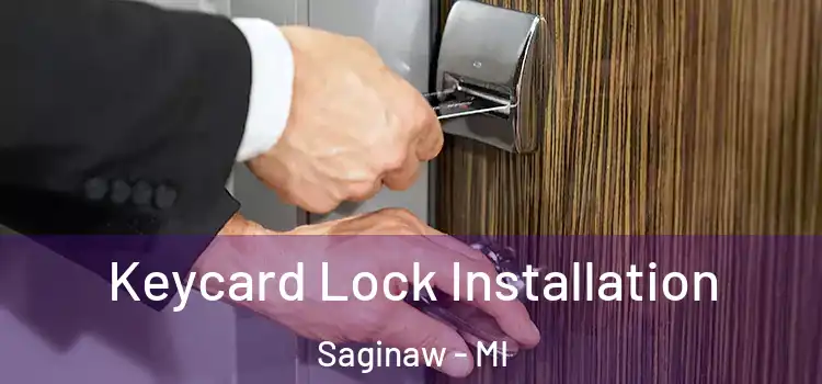 Keycard Lock Installation Saginaw - MI