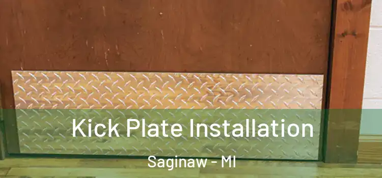 Kick Plate Installation Saginaw - MI