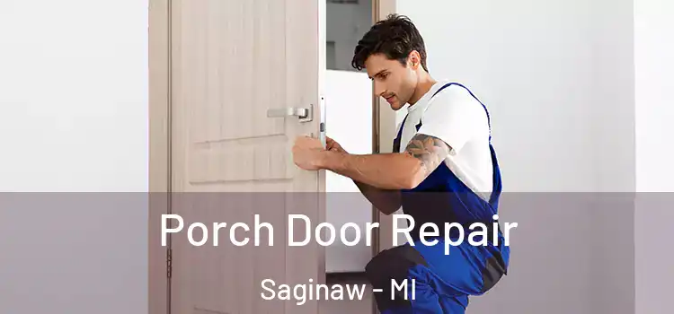  Porch Door Repair Saginaw - MI